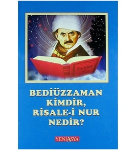 Bediüzzaman Kimdir, Risale-i Nur Nedir?