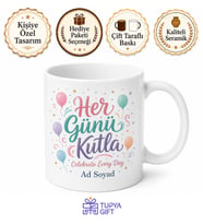 Celebrate Every Day Baskılı Her Günü Kutla Kupa Bardak Hediye Porselen