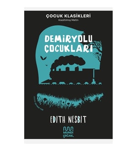 Demiryolu Çocukları Edith Nesbit Mundi Çocuk