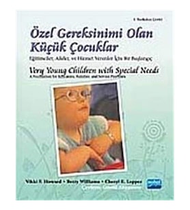 Özel Gereksinimi Olan Küçük Çocuklar: Eğitimciler, Aileler Ve Hizmet Verenler Için Bir Başlangıç (Krem)