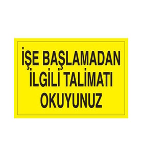 İşe Başlamadan İlgili Talimatı Okuyunuz Uyarı Levhası 60x90cm (Karışık)