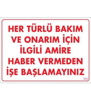 Bakım Onarım İçin Amire Haber Ver Uyarı Levhası 25X35 Kod:305