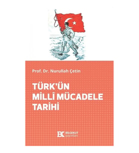 Türk’ün Milli Mücadele Tarihi