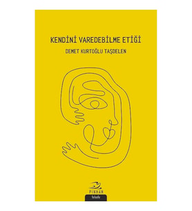 Kendini Varedebilme Etiği