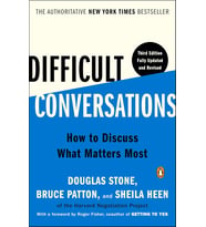 Difficult Conversations: How To Discuss What Matters Most