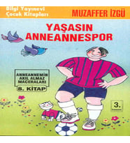 Yaşasın Anneannespor Anneannemizin Akıl Almaz Maceraları 8.
