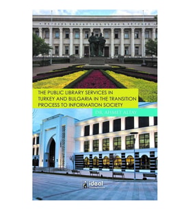 The Public Library Services in Turkey And Bulgaria in The Transition Process To Information Society