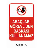 ARAÇLARI GÖREVLİDEN BAŞKASI KULLANAMAZ KADIN FİGÜRLÜ İŞ GÜVENLİĞİ UYARI LEVHASI 1 ADET PVC 21 X 29CM