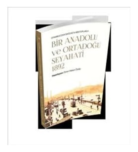 Bir Anadolu ve Ortadoğu Seyahati 1892