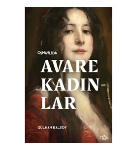Osmanlı’da Avare Kadınlar
