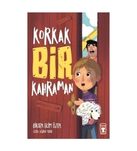 Korkak Bir Kahraman Birsen E.Özer Timaş Çocuk