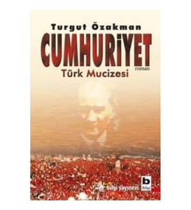 Cumhuriyet Türk Mucizesi Birinci Kitap