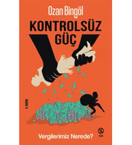 Kontrolsüz Güç Vergilerimiz Nerede?