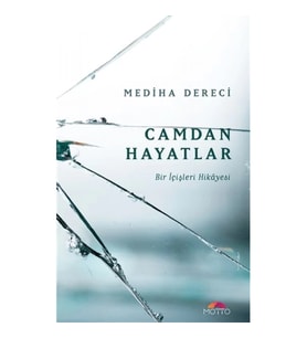 Camdan Hayatlar - Bir İçişleri Hikayesi
