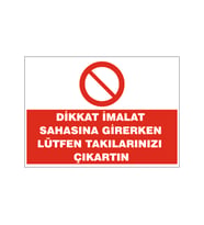İmalat sahasına girerken takılarınızı çıkartın, isg uyarı levhası