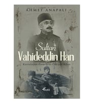 SULTAN VAHİDEDDİN HAN
