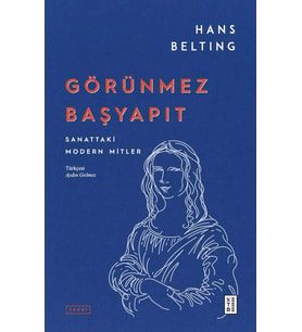 Görünmez Başyapıt Hans Belting