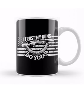 2nd Amendment I Trust My Guns Do You Gun Rights Kupa Bardak Porselen