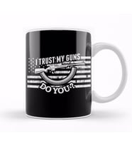 2nd Amendment I Trust My Guns Do You Gun Rights Kupa Bardak Porselen
