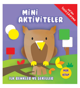 Mini Aktiviteler - İlk Renkler ve Şekiller (Mor Kitap)
