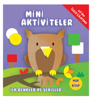 Mini Aktiviteler - İlk Renkler ve Şekiller (Mor Kitap)