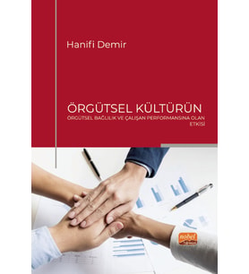 Örgütsel Kültürün Örgütsel Bağlılık ve Çalışan Performansına Olan Etkisi