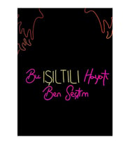 Bu IŞILTILI Hayatı Ben Seçtim Yazılı Neon Tabela