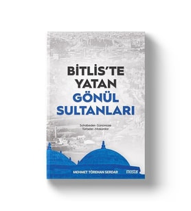 BİTLİSTE YATAN GÖNÜL SULTANLARI