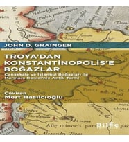 Troya’dan Konstantinopolis’e Boğazlar