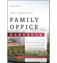 The Complete Family Office Handbook: A Guide For Affluent Families And The Advisors Who Serve Them (Krem)