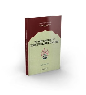 ZİYARET EDEBLERİ VE YOLCULUK HÜKÜMLERİ