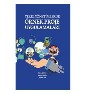 Yerel Yönetimlerde Örnek Proje Uygulamaları (Ciltli)