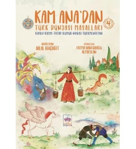 Kam Ana’dan Türk Dünyası Masalları 4