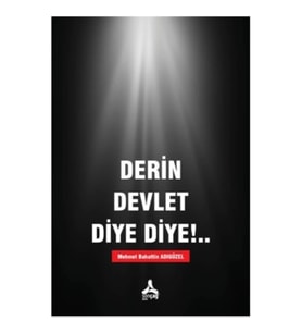 Derin Devlet Diye Diye !...