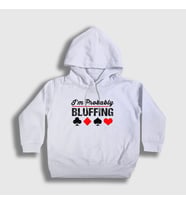 Presmono Unisex Çocuk Beyaz Probably Bluffing Poker Kapüşonlu Sweatshirt 362141tt (Beyaz)