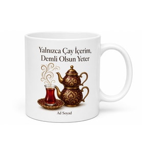 Yalnızca Çay İçen Demli Tiryakiye İnce Belli Çay Tabağı Çaydanlık Kahve Kupası Hediye