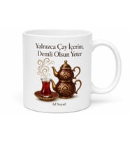 Yalnızca Çay İçen Demli Tiryakiye İnce Belli Çay Tabağı Çaydanlık Kahve Kupası Hediye