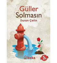 Güller Solmasın Beka Yayınları Duran Çetin