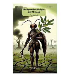 Bir Myrmidon Hikayesi: Arif Ali Cangı
