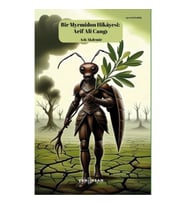 Bir Myrmidon Hikayesi: Arif Ali Cangı