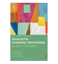 Diyalektik Davranış terapisinde Bilinçli Uygulama