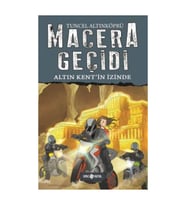 Macera Geçidi-10 Altın Kentin İzniyle (Ciltli) Tuncel Altınköprü