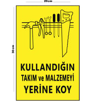Metal Kullandığın Takım Ve Malzemeyi Yerine Koy 20cm x 30cm A4 Büyüklüğünde Uyarı Levhası Yönlendir