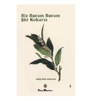 Biz Buram Buram Şiir Kokarız