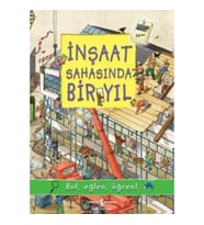İnşaat Sahasında Bir Yıl