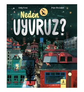 Neden Uyuruz?