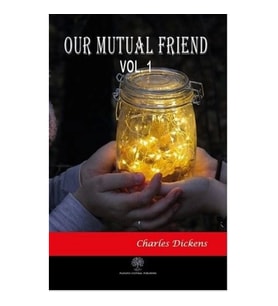 Our Mutual Friend Vol 1