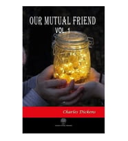 Our Mutual Friend Vol 1
