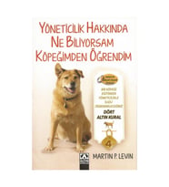 Yöneticilik Hakkında Ne Biliyorsam Köpeğimden Öğrendim - Martin P. Levin