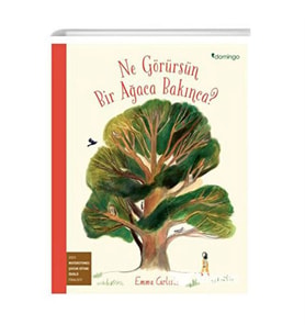 Ne Görürsün Bir Ağaca Bakınca? Emma Carlisle Domingo Yayınevi
